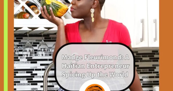 Nadege Fleurimond: A Haitian Entrepreneur Spicing Up the World