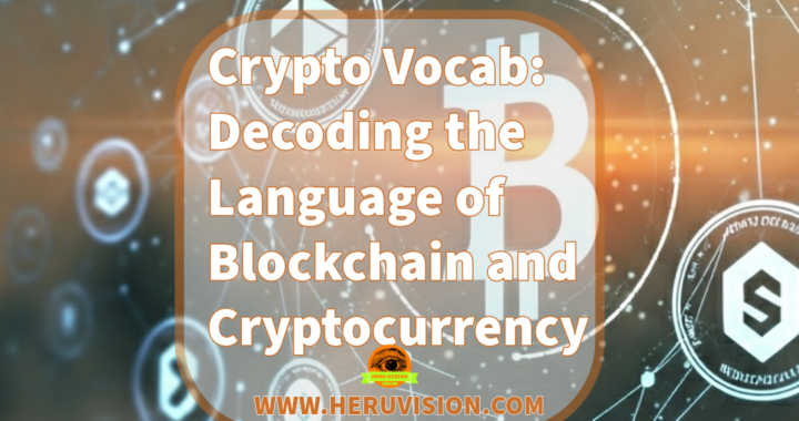 Crypto Vocab: Decoding the Language of Blockchain and Cryptocurrency