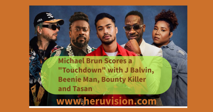 Michael Brun Scores a “Touchdown” with J Balvin, Beenie Man, Bounty Killer and Tasan