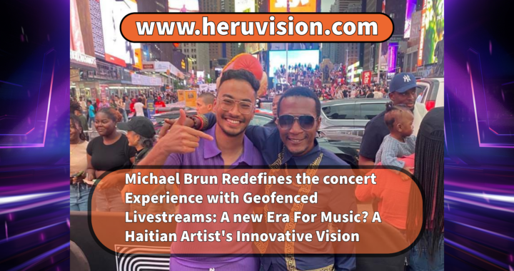 Michael Brun Redefines the Concert Experience with Geofenced Livestreams: A New Era for Music Touring? A Haitian Artist’s Innovative Vision